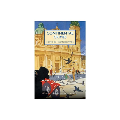 Continental Crimes - (British Library Crime Classics) by Martin Edwards (Paperback)