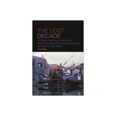 The Lost Decade - by Chris Horn (Hardcover)