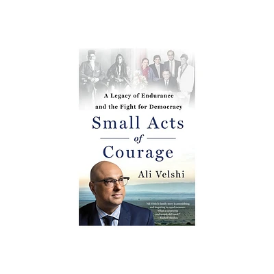 Small Acts of Courage - by Ali Velshi (Hardcover)