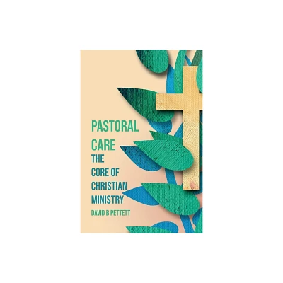 Pastoral Care - by David B Pettett (Paperback)