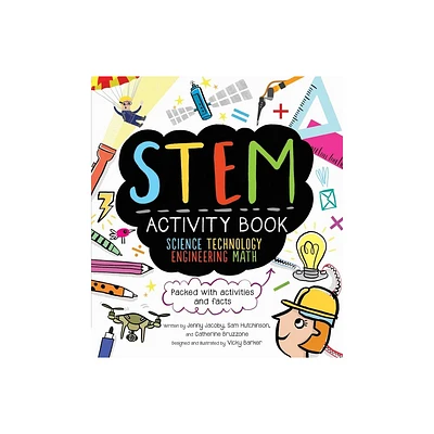 STEM Activity Book: Science Technology Engineering Math - (Stem Starters for Kids) by Catherine Bruzzone & Sam Hutchinson & Jenny Jacoby (Paperback)