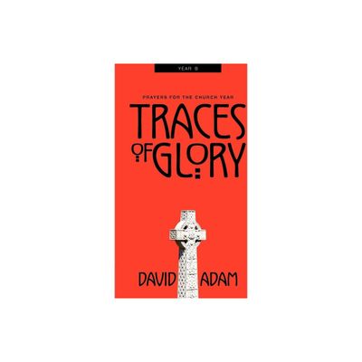 Traces of Glory - (Prayers for the Church) by David Adam (Paperback)