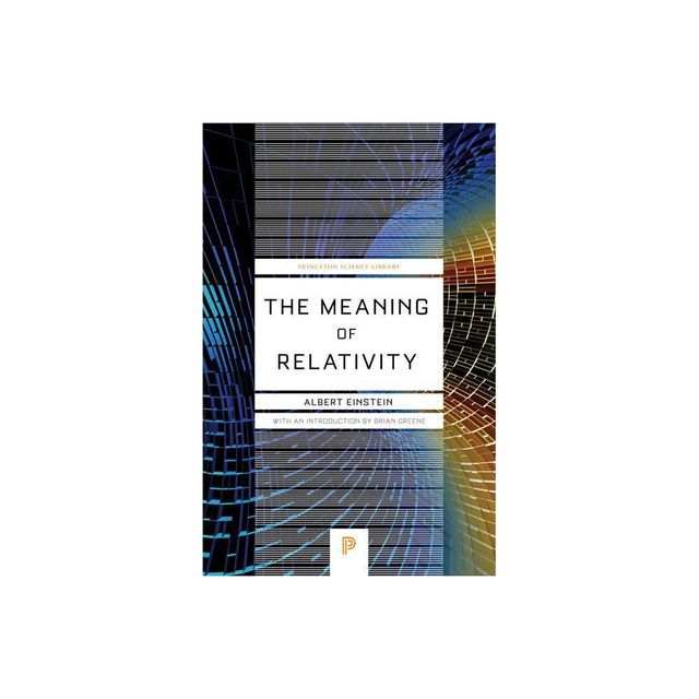 The Meaning of Relativity - (Princeton Science Library) 5th Edition by Albert Einstein (Paperback)