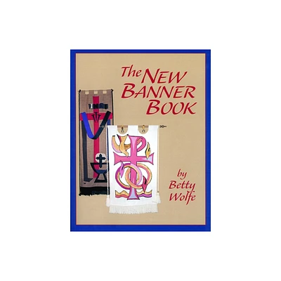 The New Banner Book - by Betty Wolfe (Paperback)