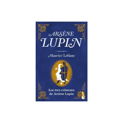 Los Tres Crmenes de Arsne Lupin - by Maurice LeBlanc (Paperback)