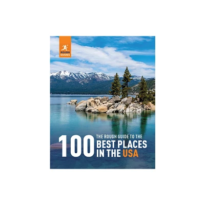 The Rough Guide to the 100 Best Places in the USA - (Inspirational Rough Guides) 2nd Edition by Rough Guides (Hardcover)