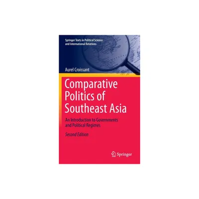 Comparative Politics of Southeast Asia - (Springer Texts in Political Science and International Relations) 2nd Edition by Aurel Croissant