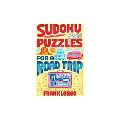 Sudoku Puzzles for a Road Trip - (Puzzlewright Junior) by Frank Longo (Paperback)