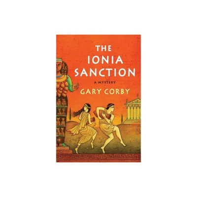 The Ionia Sanction - (Mysteries of Ancient Greece) by Gary Corby (Hardcover)