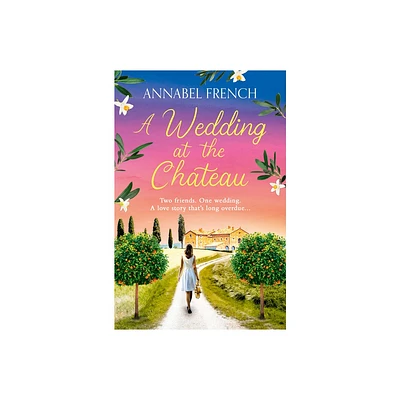 A Wedding at the Chateau - by Annabel French (Paperback)