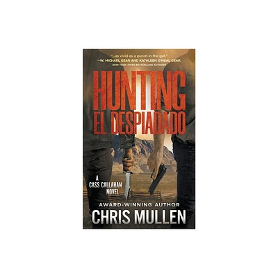 Hunting El Despiadado - (Cass Callahan) by Chris Mullen (Paperback)