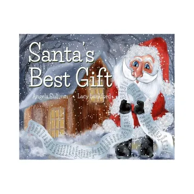 Santas Best Gift - by Angela Sullivan (Hardcover)