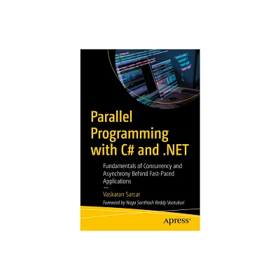 Parallel Programming with C# and .Net - by Vaskaran Sarcar (Paperback)