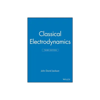 Classical Electrodynamics - 3rd Edition by John David Jackson (Hardcover)