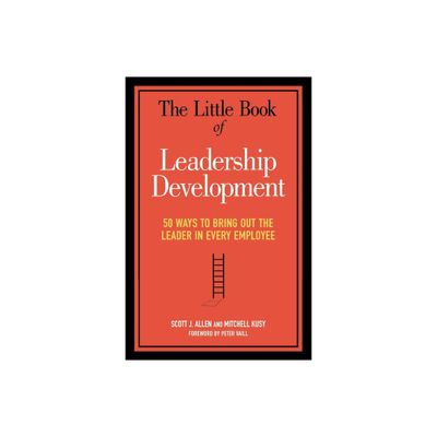 The Little Book of Leadership Development - by Stephanie Allen & Mitchell Kusy & Peter Vaill (Paperback)