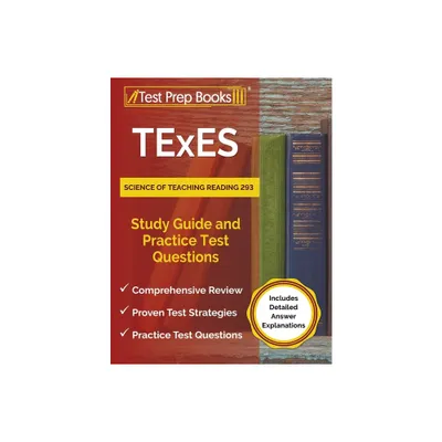 TExES Science of Teaching Reading 293 Study Guide and Practice Test Questions [Includes Detailed Answer Explanations] - by Joshua Rueda (Paperback)