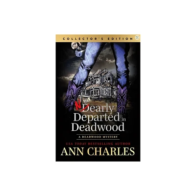 Nearly Departed in Deadwood - (Deadwood Mysteries) by Ann Charles (Hardcover)