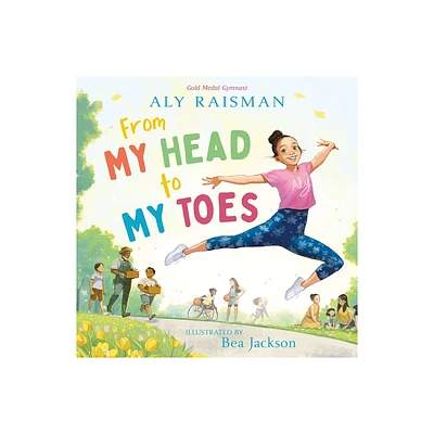 From My Head to My Toes - by Aly Raisman (Hardcover)