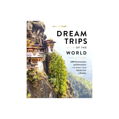 Lonely Planet Dream Trips of the World - (Hardcover)