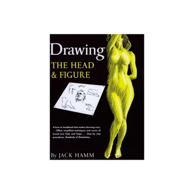 Drawing the Head and Figure - by Jack Hamm (Paperback)