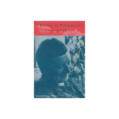 I Dwell in Possibility - (Cross-Cultural Memoir) 2nd Edition by Toni McNaron (Paperback)