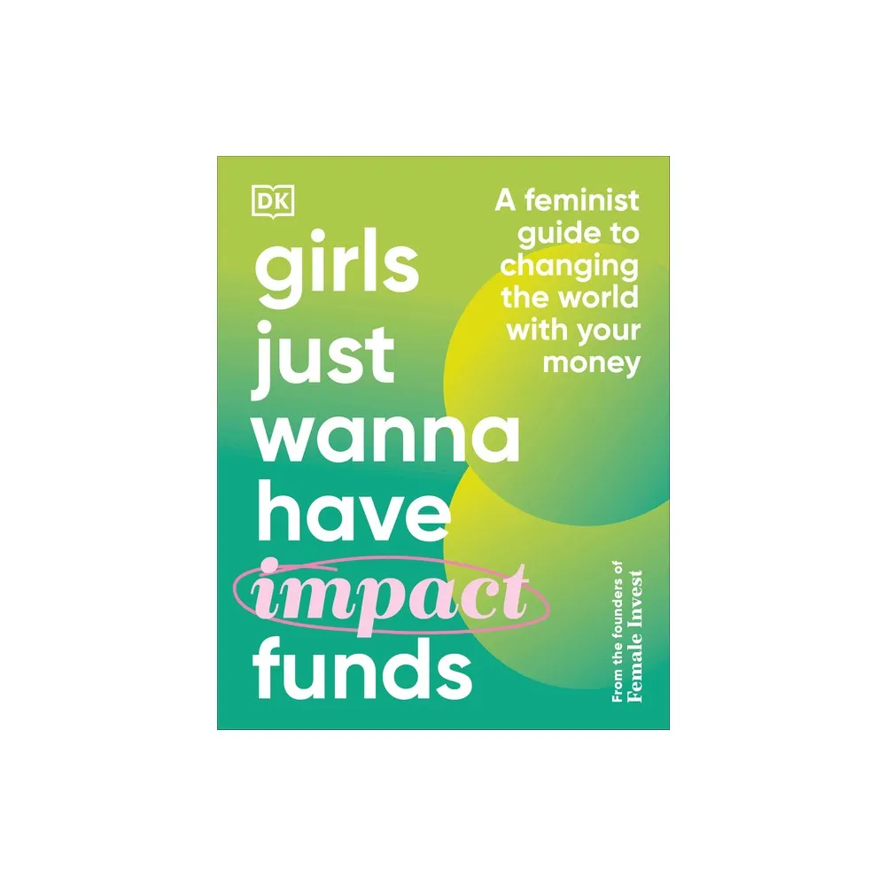 Girls Just Wanna Have Impact Funds - by Camilla Falkenberg & Emma Due Bitz & Anna-Sophie Hartvigsen (Hardcover)