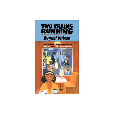 Two Trains Running - (Drama, Plume) by August Wilson (Paperback)