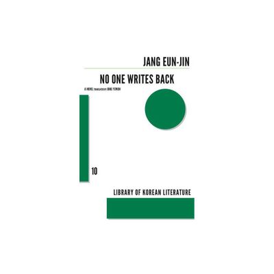 No One Writes Back - (Library of Korean Literature) by Jang Eun-Jin (Paperback)