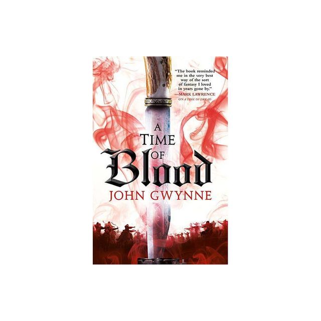 A Time of Blood - (Of Blood & Bone) by John Gwynne (Paperback)