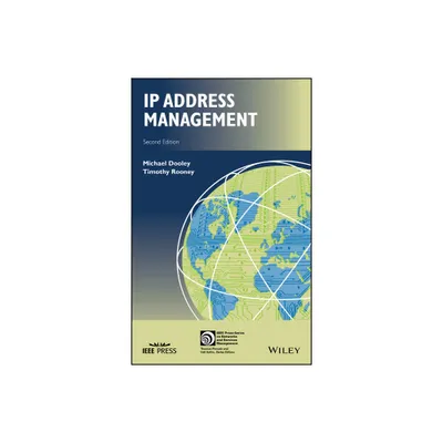 IP Address Management - (IEEE Press Networks and Service Management) 2nd Edition by Timothy Rooney & Michael Dooley (Hardcover)