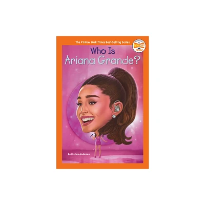 Who Is Ariana Grande? - (Who HQ Now) by Kirsten Anderson & Who Hq (Paperback)