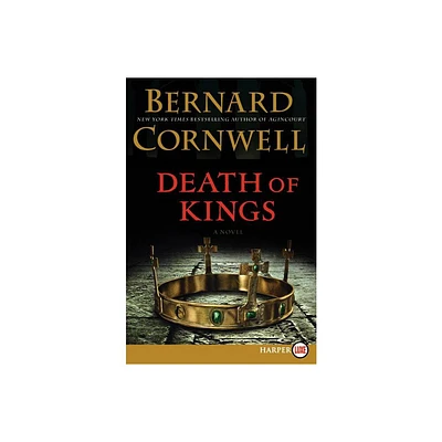 Death of Kings - (Saxon Tales) Large Print by Bernard Cornwell (Paperback)