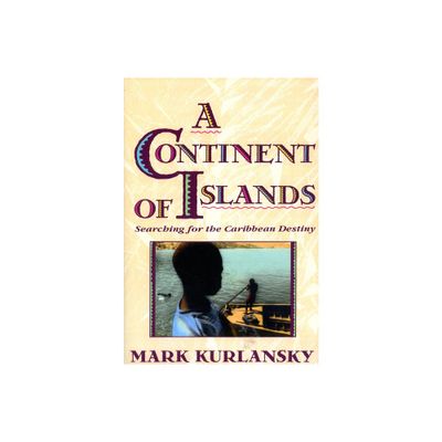 A Continent of Islands - by Mark Kurlansky (Paperback)