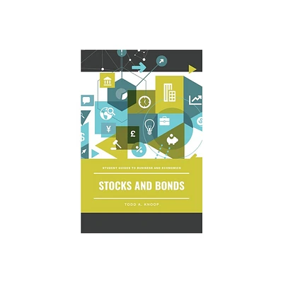 Stocks and Bonds - (Student Guides to Business and Economics) by Todd Knoop (Hardcover)