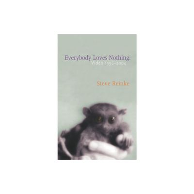 Everybody Loves Nothing - by Steve Reinke (Paperback)