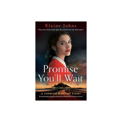 Promise Youll Wait - (A Cornish Wartime Story) by Elaine Johns (Paperback)