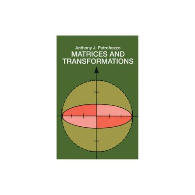 Matrices and Transformations - (Dover Books on Mathematics) by Anthony J Pettofrezzo (Paperback)