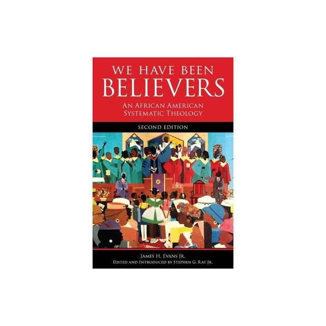 We Have Been Believers - 2nd Edition by James H Evans (Paperback)