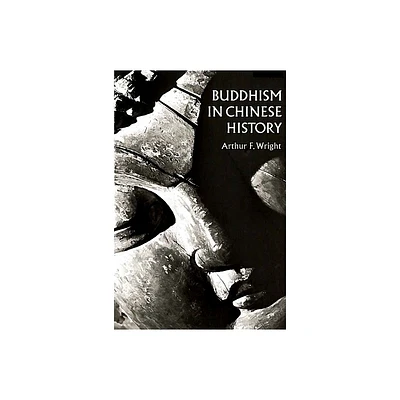 Buddhism in Chinese History - by Arthur F Wright (Paperback)