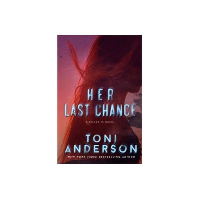 Her Last Chance - (Her - Romantic Suspense) by Toni Anderson (Paperback)