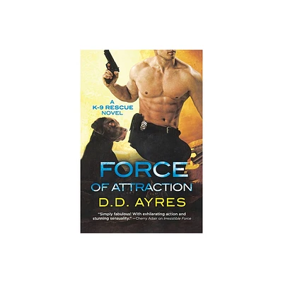 Force of Attraction - (K-9 Rescue Novel) by D D Ayres (Paperback)