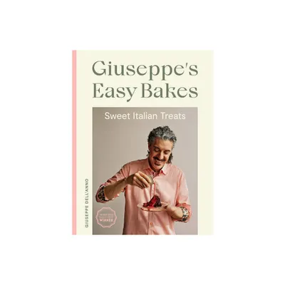 Giuseppes Easy Bakes - by Giuseppe Dellanno (Hardcover)