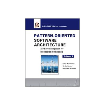 Pattern-Oriented Software Architecture, a Pattern Language for Distributed Computing - (Wiley Software Patterns) (Hardcover)