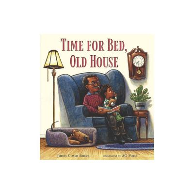 Time for Bed, Old House - by Janet Costa Bates (Hardcover)