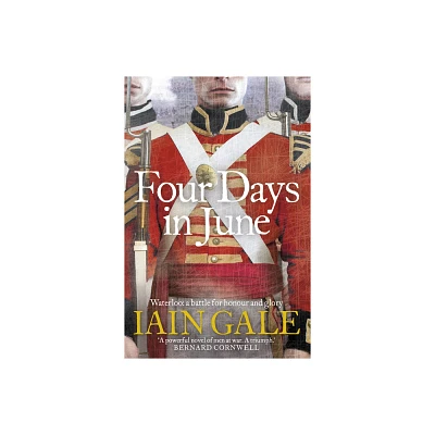 Four Days in June - by Iain Gale (Paperback)