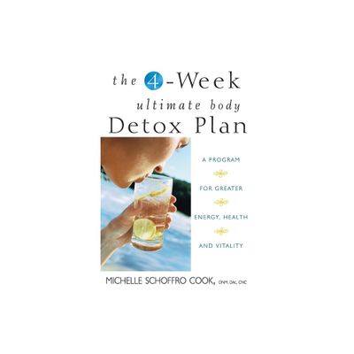 The 4-Week Ultimate Body Detox Plan - by Michelle Schoffro Cook (Paperback)