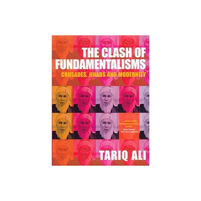 The Clash of Fundamentalisms - by Tariq Ali (Paperback)