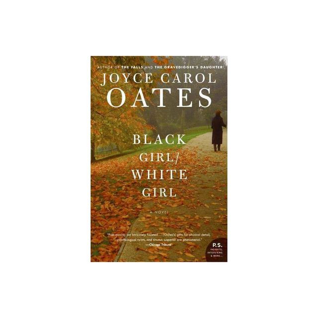 Black Girl/White Girl - by Joyce Carol Oates (Paperback)