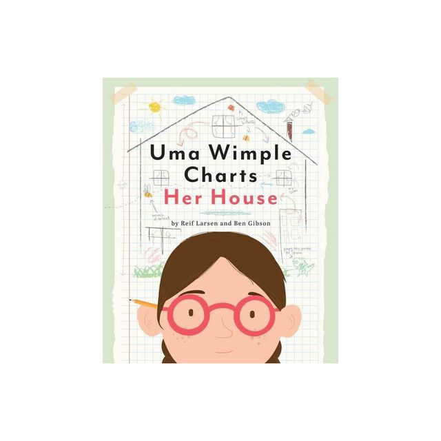 Uma Wimple Charts Her House - by Reif Larsen & Ben Gibson (Hardcover)