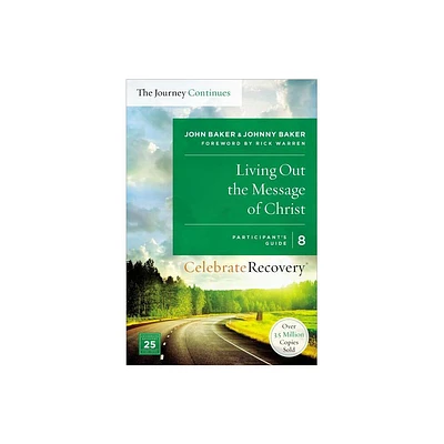 Living Out the Message of Christ - (Celebrate Recovery) by John Baker (Paperback)